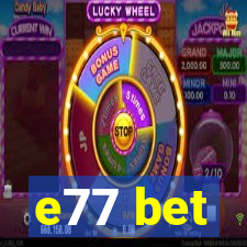 e77 bet